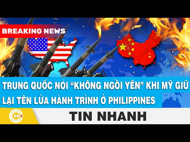 ⁣Trung Quốc nói “không ngồi yên” khi Mỹ giữ lại tên lửa hành trình ở Philippines | BNC Now