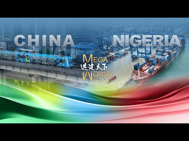 ⁣Mega World: New opportunities in China-Nigeria cooperation