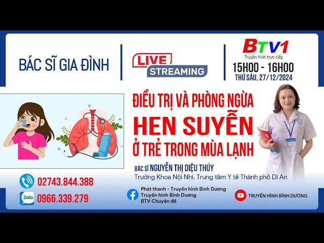 ⁣Bác sĩ gia đình | Chủ đề: ĐIỀU TRỊ VÀ PHÒNG NGỪA HEN SUYỄN Ở TRẺ TRONG MÙA LẠNH