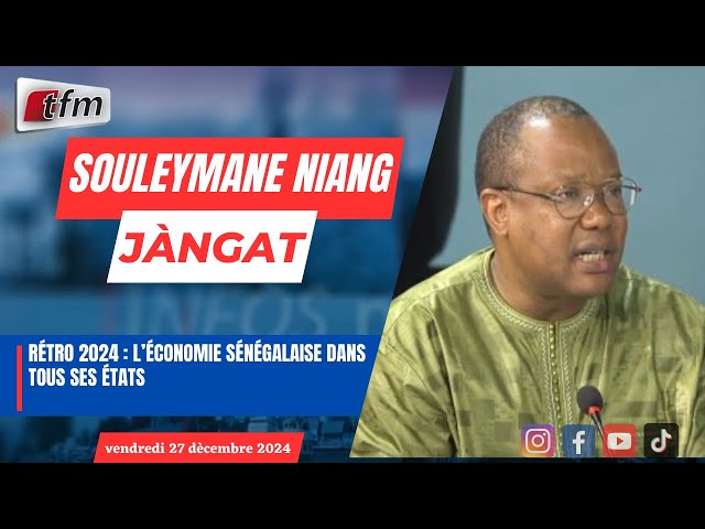 ⁣JANGÀT avec Souleymane NIANG | Rétro 2024 : l’économie sénégalaise dans tous ses états