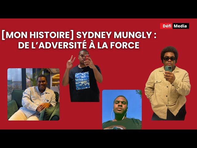 ⁣[Mon histoire] Sydney Mungly : De l’adversité à la force