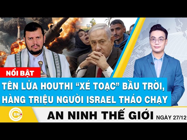 ⁣An ninh thế giới, Tên lửa Houthi "xé toạc" bầu trời, hàng triệu người Israel tháo chạy, Mỹ