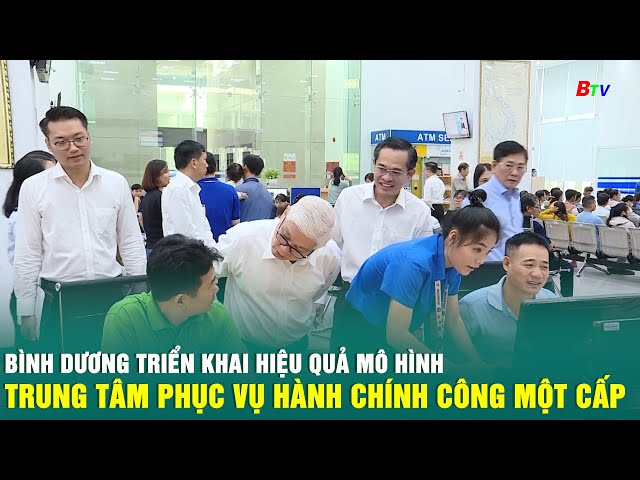 ⁣Bình Dương triển khai hiệu quả mô hình Trung tâm Phục vụ hành chính công một cấp