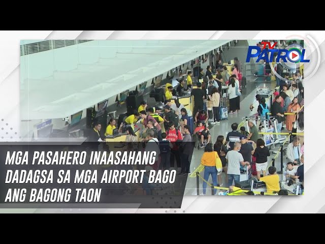 ⁣Mga pasahero inaasahang dadagsa sa mga airport bago ang Bagong Taon | TV Patrol