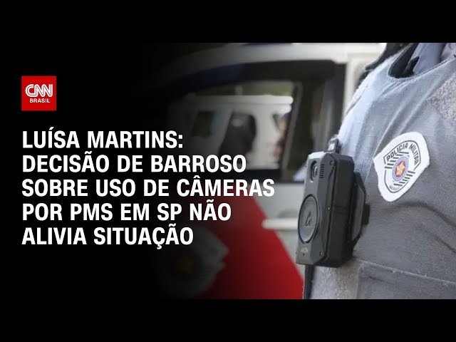 ⁣Luísa Martins: Decisão de Barroso sobre uso de câmeras por PMs em SP não alivia situação |BASTIDORES