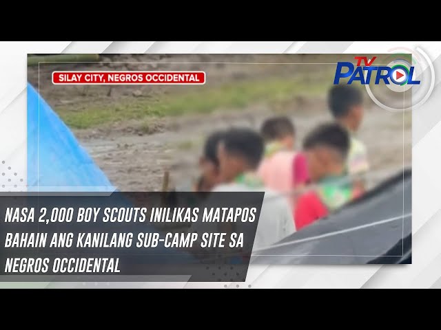 ⁣Nasa 2,000 boy scouts inilikas matapos bahain ang kanilang sub-camp site sa Negros Occidental