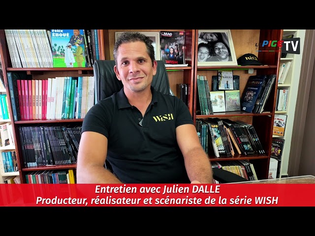 ⁣Entretien avec Julien DALLE, Producteur, réalisateur et scénariste de la série WISH