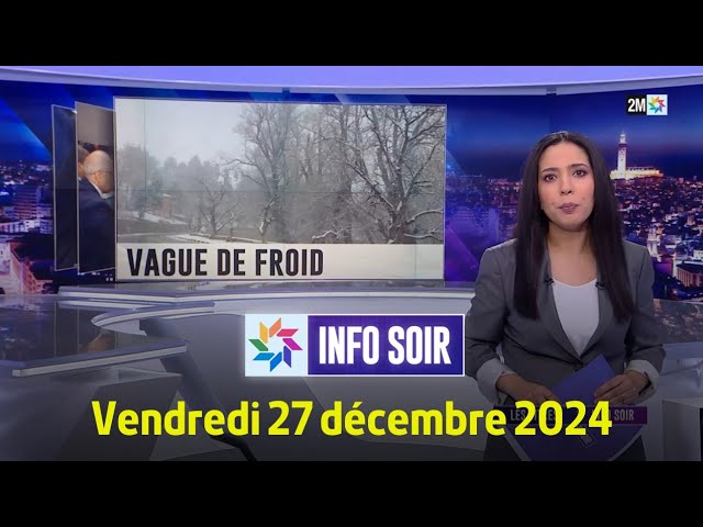 ⁣Info soir : Vendredi 27 décembre 2024