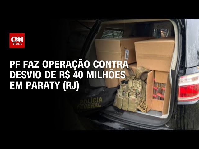 ⁣PF faz operação contra desvio de R$ 40 milhões em Paraty (RJ) | CNN 360°