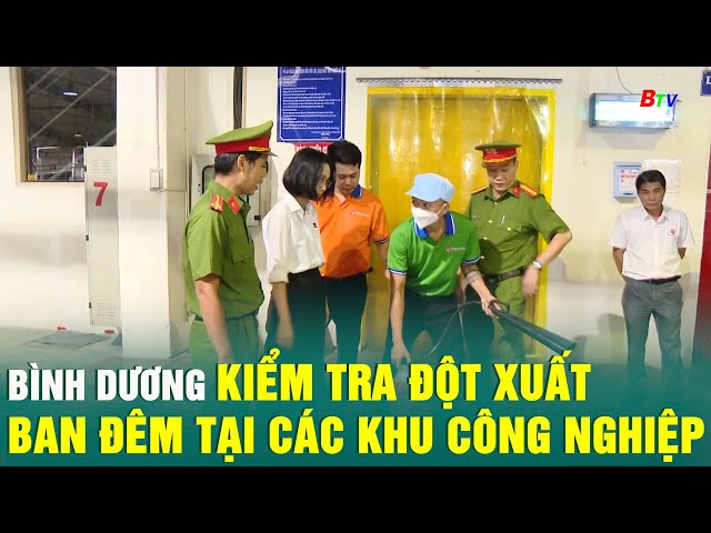 ⁣Bình Dương kiểm tra đột xuất ban đêm tại các khu công nghiệp