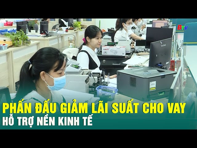 ⁣Phấn đấu giảm lãi suất cho vay hỗ trợ nền kinh tế