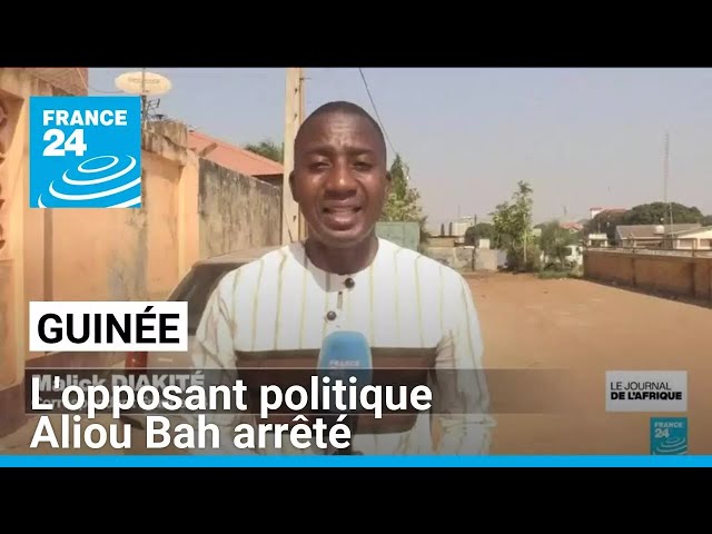 ⁣Guinée : l'opposant politique Aliou Bah arrêté • FRANCE 24