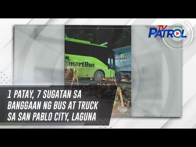 ⁣1 patay, 7 sugatan sa banggaan ng bus at truck sa San Pablo City, Laguna | TV Patrol