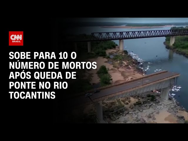 ⁣Sobe para 10 o número de mortos após queda de ponte no Rio Tocantins | AGORA CNN