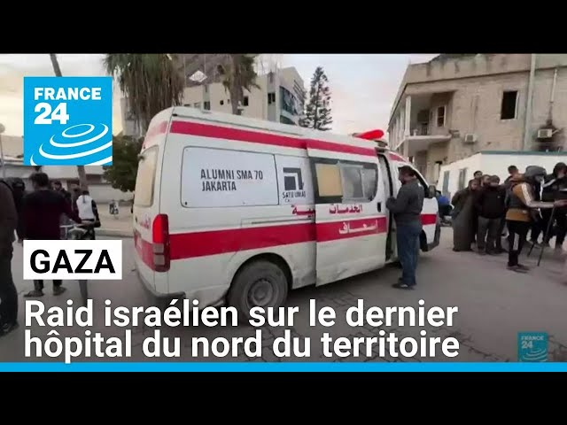 ⁣Gaza : raid israélien sur le dernier hôpital du nord du territoire • FRANCE 24