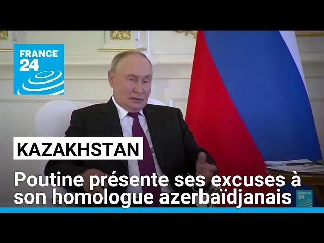 ⁣Kazakhstan : Vladimir Poutine présente ses excuses à son homologue azerbaïdjanais • FRANCE 24