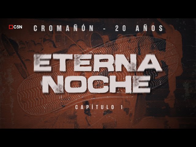 ⁣CROMAÑÓN, UNA CONSECUENCIA DEL 2001 - ETERNA NOCHE - CAPÍTULO 1