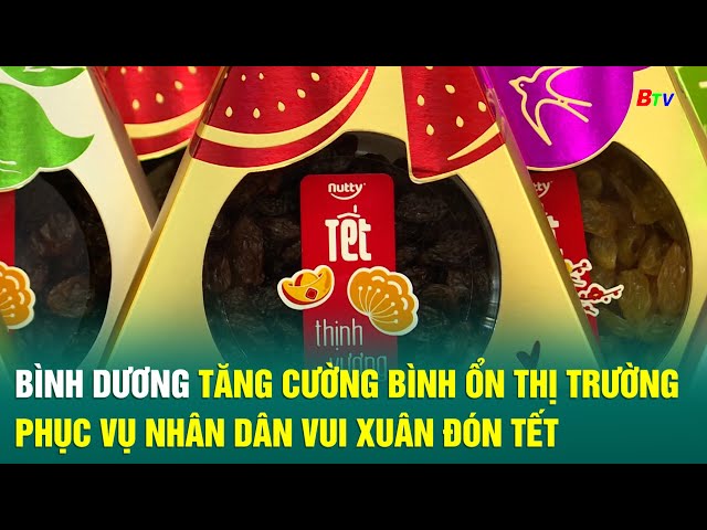 ⁣Bình Dương tăng cường bình ổn thị trường phục vụ nhân dân vui xuân đón Tết