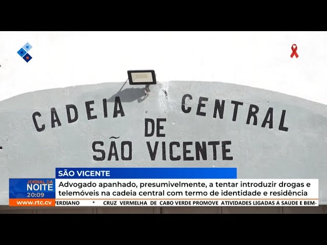 ⁣Advogado apanhado a tentar introduzir drogas e telemóveis na cadeia central de São Vicente com TIR