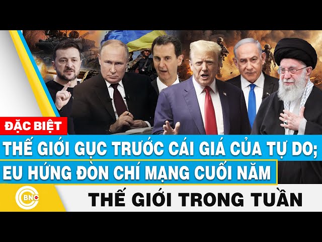 ⁣Thế giới gục trước cái giá của tự do; EU hứng đòn chí mạng cuối năm, Tin thế giới nổi bật trong tuần