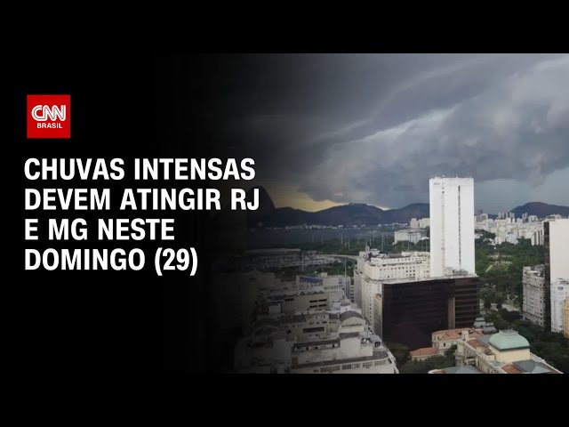 ⁣Chuvas intensas devem atingir RJ e MG neste domingo (29) | CNN PRIME TIME