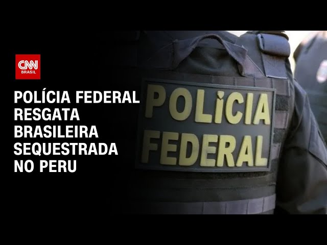 ⁣Polícia Federal resgata brasileira sequestrada no Peru | CNN PRIME TIME