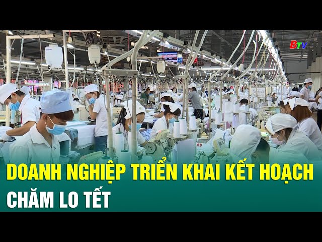 ⁣Doanh nghiệp triển khai kết hoạch chăm lo Tết