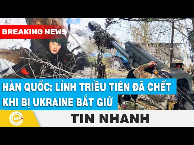 ⁣Hàn Quốc: Lính Triều Tiên đã chết khi bị Ukraine bắt giữ | BNC Now