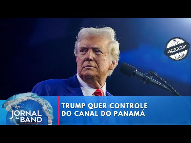 ⁣Aconteceu na Semana | Trump quer controle do Canal do Panamá