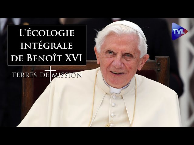 ⁣L'écologie intégrale de Benoît XVI - Terres de Mission n°392 - TVL