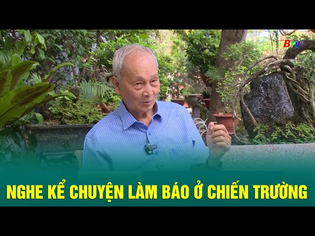 ⁣Nghe kể chuyện làm báo ở chiến trường