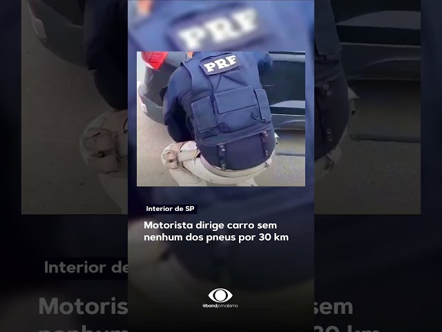 ⁣Motorista dirige carro sem nenhum dos pneus por 30 km no interior de SP #shorts