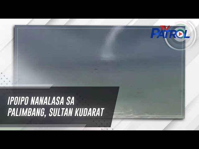 ⁣Ipoipo nanalasa sa Palimbang, Sultan Kudarat | TV Patrol