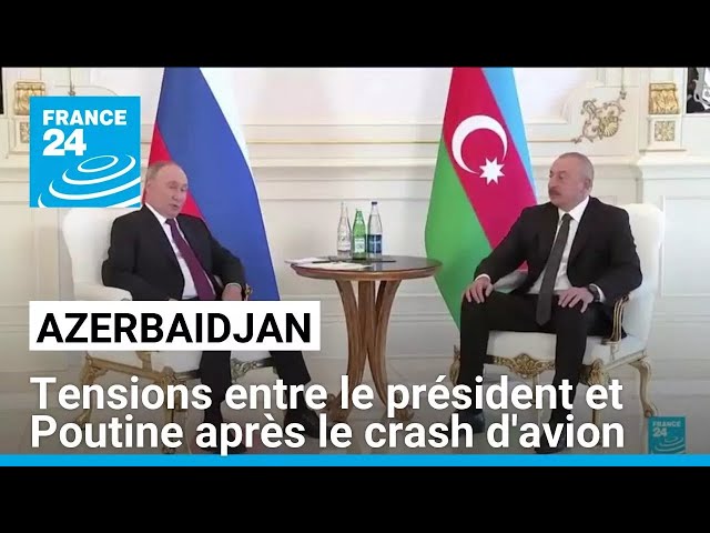 ⁣Azerbaïdjan : la tension monte entre le président et Vladimir Poutine après le crash d'avion