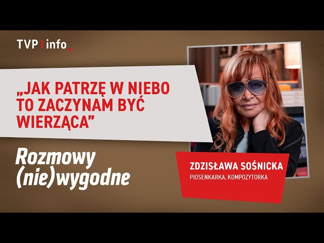 Zdzisława Sośnicka: Jak patrzę w niebo to zaczynam być wierząca | ROZMOWY (NIE)WYGODNE