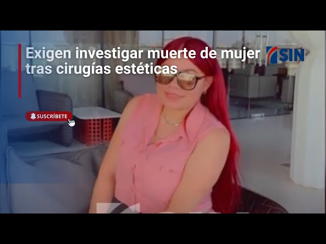 ⁣Exigen investigar muerte de mujer tras cirugías estéticas | Noticias SIN #SINFindeSemana: 29/12/2024