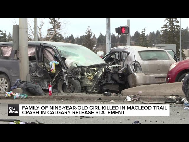 ⁣Family of nine-year-old girl killed in crash on Macleod Trail in Calgary release statement