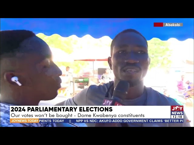 ⁣2024 parliamentary elections: Our votes wont be bought - Dome Kwabenya constituents | JoyNews Today