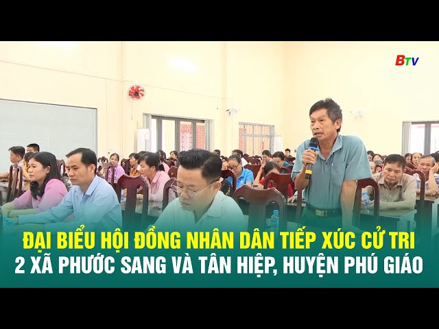 ⁣Đại biểu Hội đồng Nhân dân tiếp xúc cử tri 2 xã Phước Sang và Tân Hiệp, huyện Phú Giáo