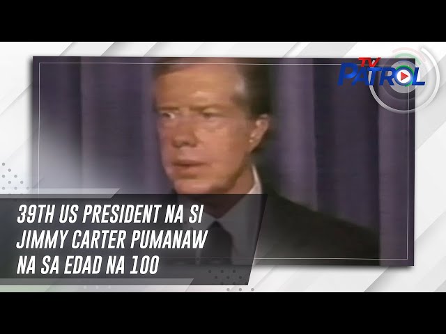 ⁣39th US President na si Jimmy Carter pumanaw na sa edad na 100 | TV Patrol