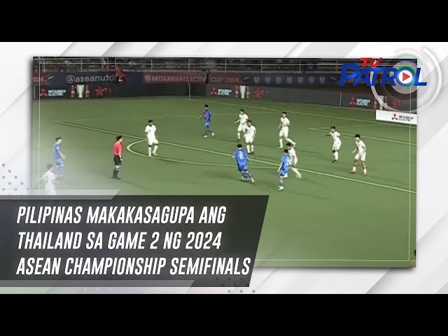 ⁣Pilipinas makakasagupa ang Thailand sa game 2 ng 2024 ASEAN Championship semifinals | TV Patrol