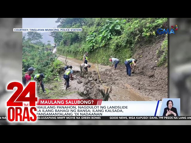 ⁣Maulang panahon, nagdulot ng landslide sa ilang bahagi ng bansa | 24 Oras