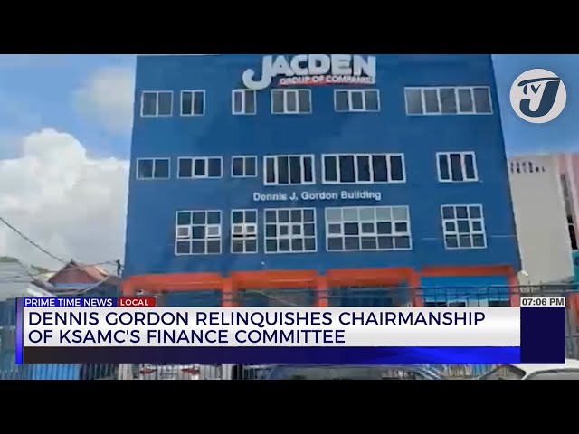 ⁣Dennis Gordon Relinquishes Chairmanship of KSAMC's Finance Committee | TVJ News