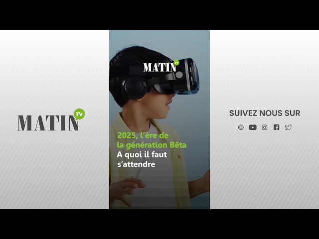 ⁣2025, l’ère de la génération Bêta : A quoi il faut s’attendre