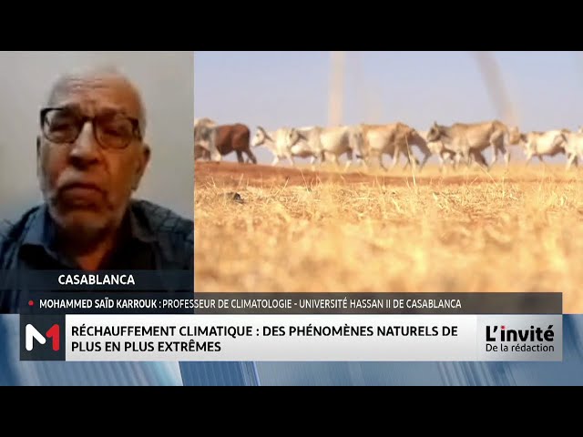 ⁣Zoom sur le réchauffement climatique avec Mohammed Said Karrouk