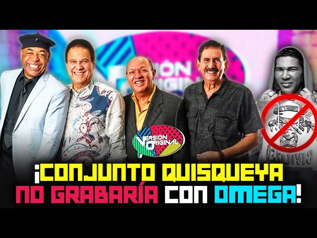 ⁣Conjunto Quisqueya dice “QUE NO GRABARÍA CON OMEGA” | Version Original