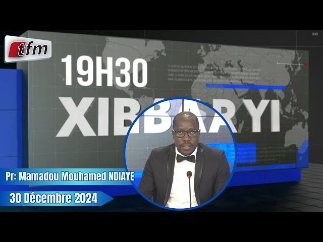 ⁣Xibaar Yi 19h30 du 30 Décembre 2024 présenté par Mamadou Mouhamed Ndiaye