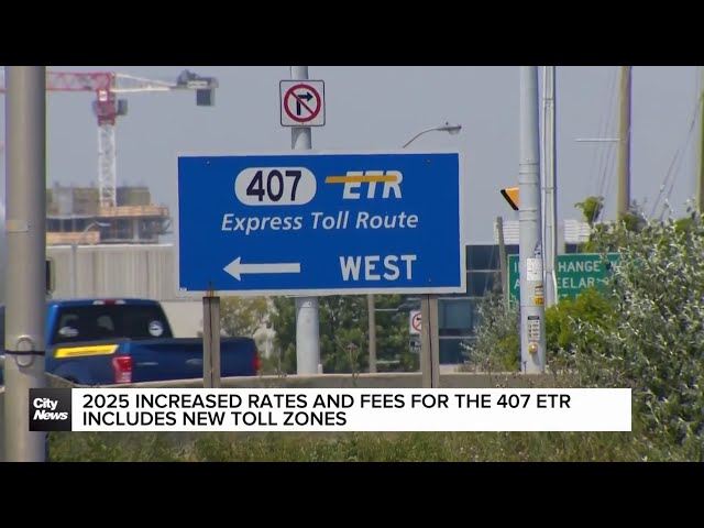 Increased fees for the 407 ETR include new highway toll zones