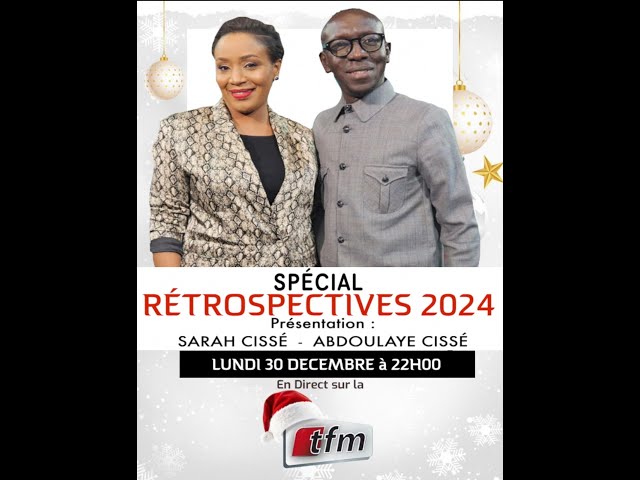 ⁣TFM LIVE : SPECIAL RETROSPECTIVES 2024 - Pr: ABDOULAYE CISSE & SARAH CISSE - 30 DÉCEMBRE 2024