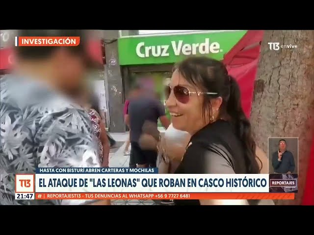 ⁣Reportajes T13: El ataque de "Las Leonas" que roban en casco histórico